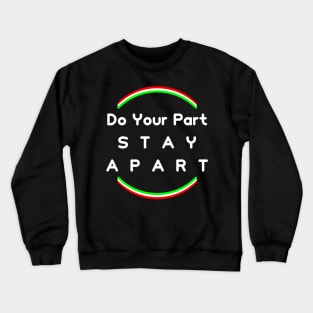 Do Your Part , Stay Apart (support Italy) Crewneck Sweatshirt